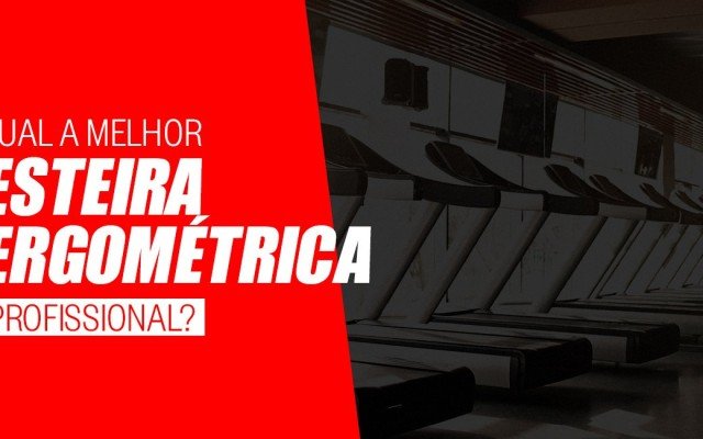Qual a melhor esteira ergométrica profissional?