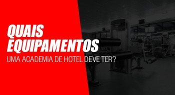 Quais equipamentos uma academia de hotel deve ter?