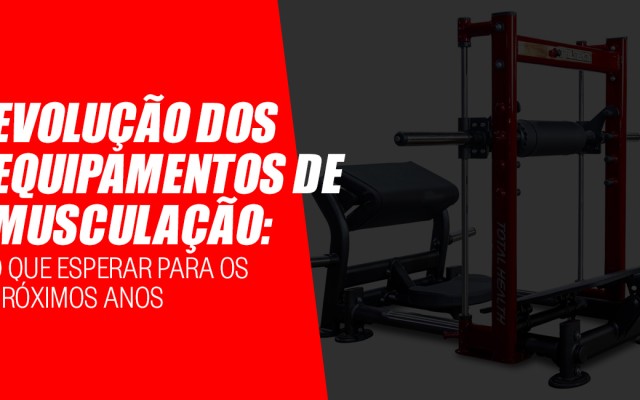 Evolução dos equipamentos de musculação: O que esperar para os próximos anos