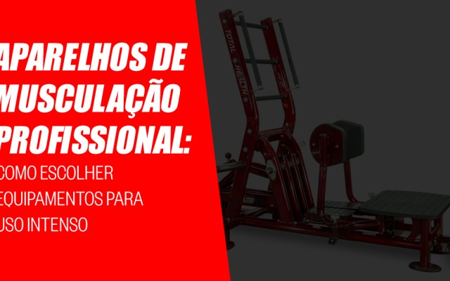 Como escolher aparelhos de musculação para uso profissional