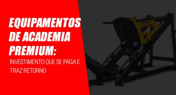 Vale a pena investir em equipamentos de academia premium?