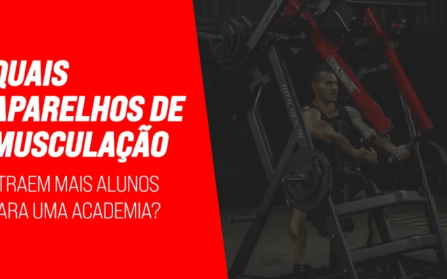 Quais aparelhos de musculação atraem mais alunos para uma academia?